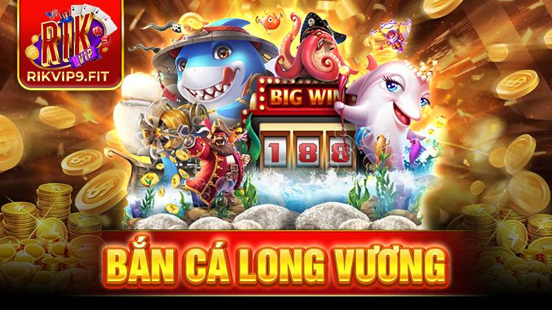 Bắn cá long vương Rikvip: Mẹo hỗ trợ người mới chơi hiệu quả 7 Bắn cá long vương Rikvip