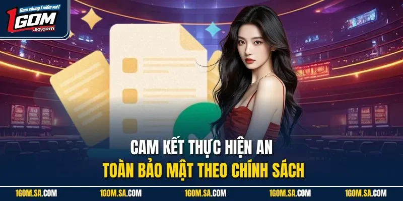 Cam kết thực hiện an toàn bảo mật theo chính sách