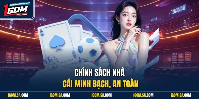 Chính sách nhà cái minh bạch, an toàn
