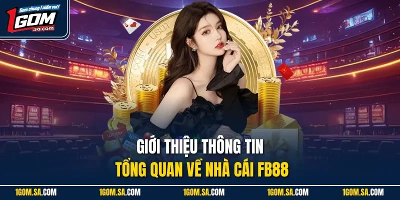 Giới thiệu thông tin tổng quan về nhà cái FB88