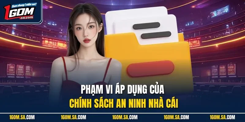Phạm vi áp dụng của chính sách an ninh nhà cái