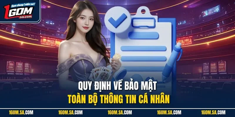 Quy định về bảo mật toàn bộ thông tin cá nhân