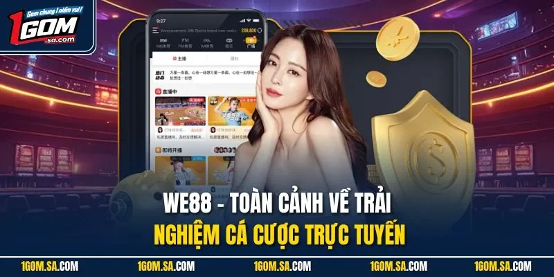 WE88 - Toàn cảnh về trải nghiệm cá cược trực tuyến